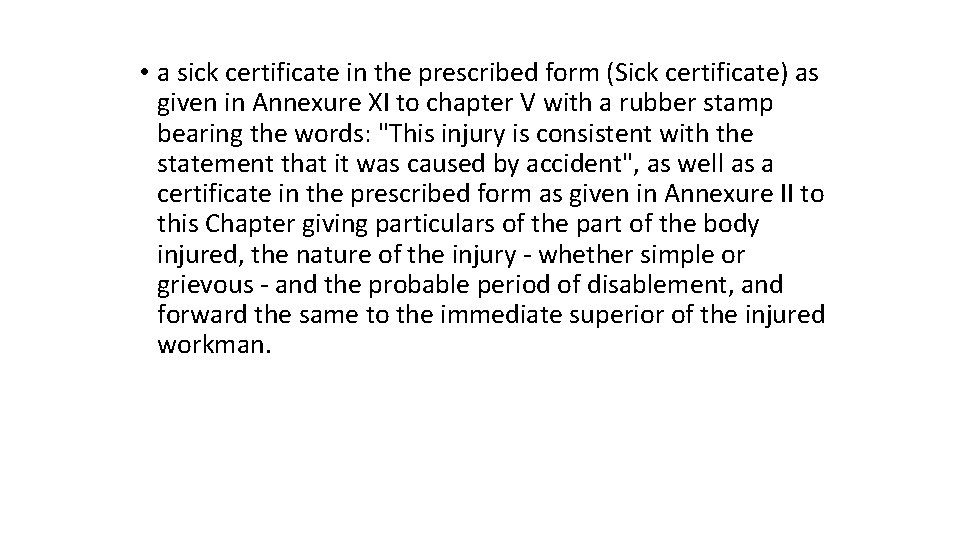 • a sick certificate in the prescribed form (Sick certificate) as given in