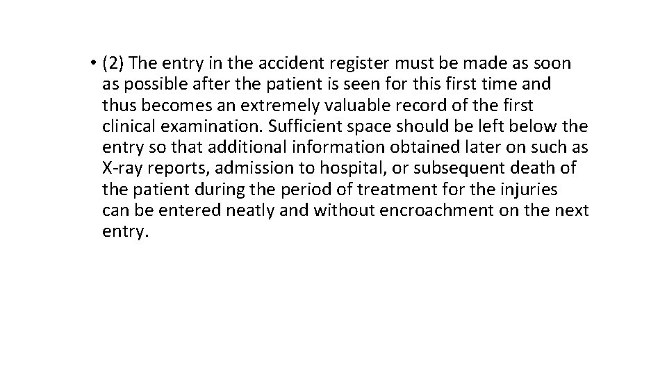  • (2) The entry in the accident register must be made as soon