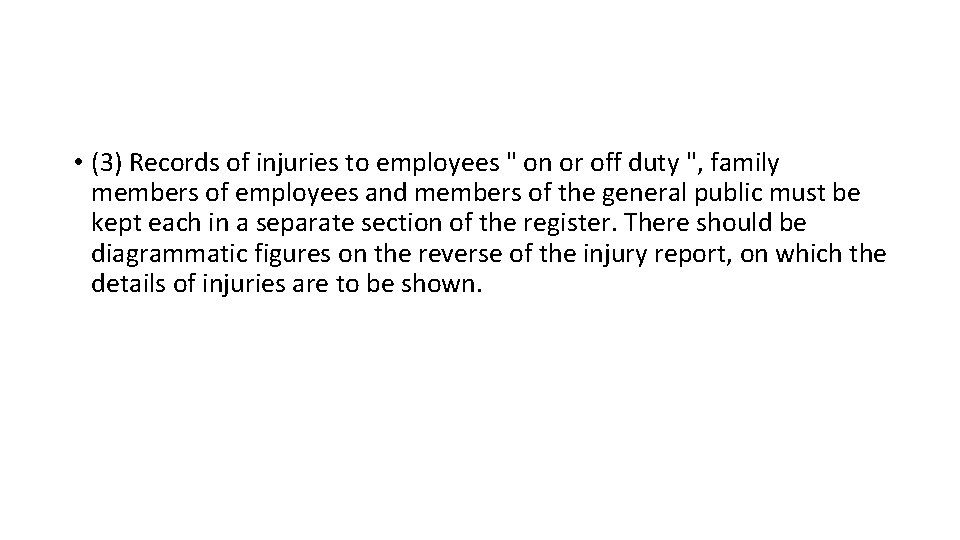  • (3) Records of injuries to employees " on or off duty ",