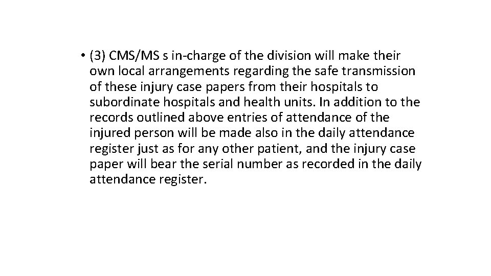  • (3) CMS/MS s in-charge of the division will make their own local
