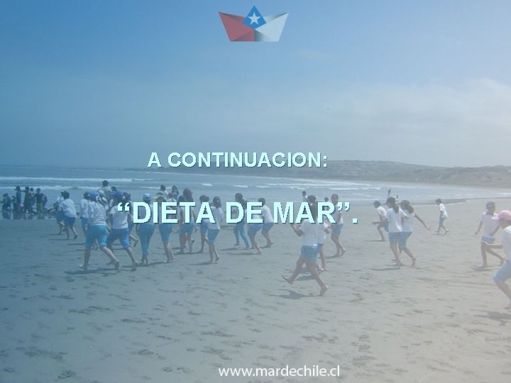 A CONTINUACION: “DIETA DE MAR”. 