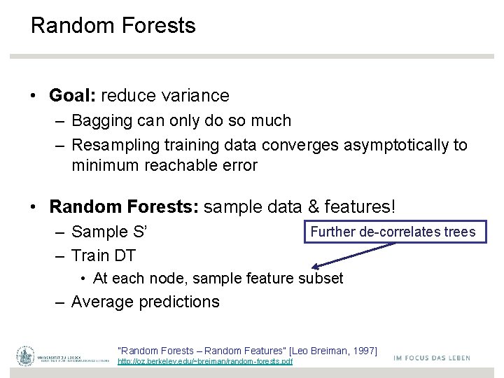 Random Forests • Goal: reduce variance – Bagging can only do so much –