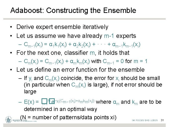 Adaboost: Constructing the Ensemble • Derive expert ensemble iteratively • Let us assume we