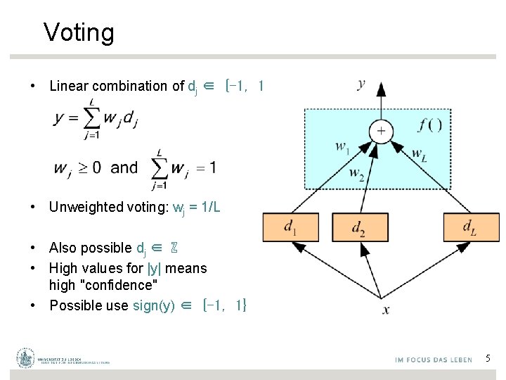 Voting • Linear combination of dj ∈ {-1, 1} • Unweighted voting: wj =