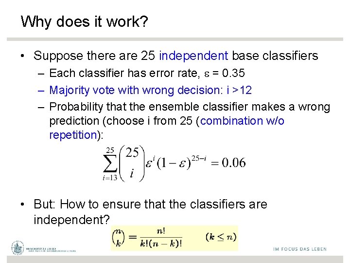 Why does it work? • Suppose there are 25 independent base classifiers – Each