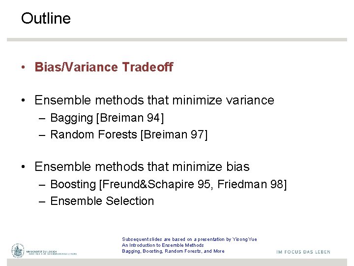 Outline • Bias/Variance Tradeoff • Ensemble methods that minimize variance – Bagging [Breiman 94]