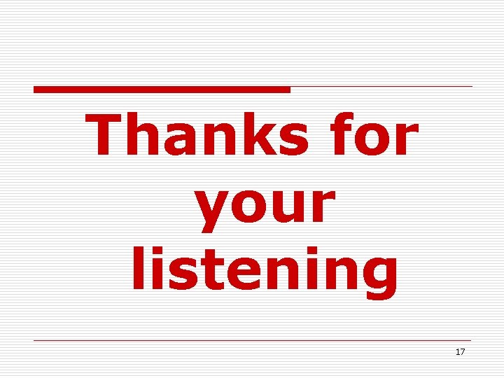 Thanks for your listening 17 