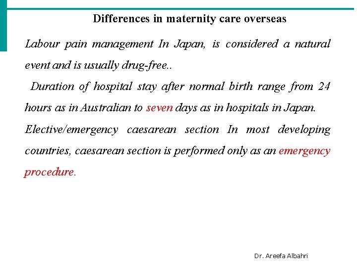 Differences in maternity care overseas Labour pain management In Japan, is considered a natural