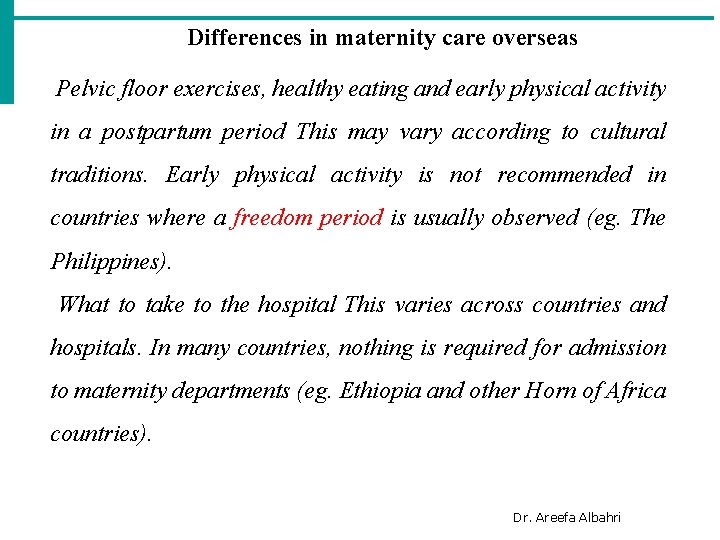 Differences in maternity care overseas Pelvic floor exercises, healthy eating and early physical activity