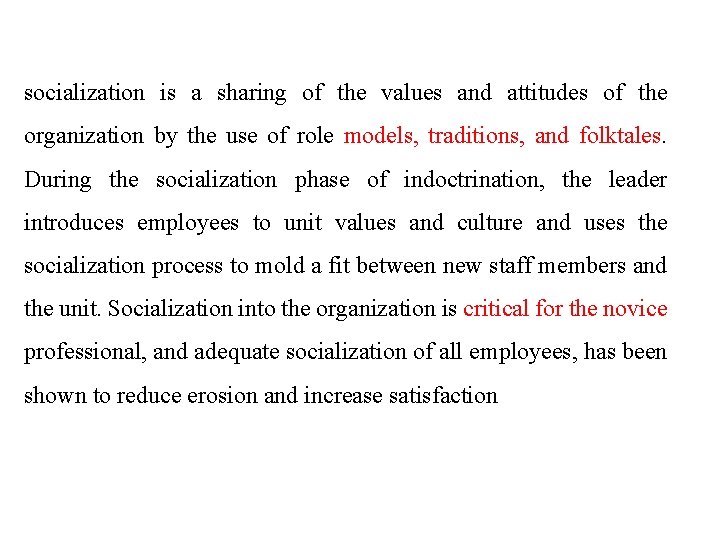 socialization is a sharing of the values and attitudes of the organization by the