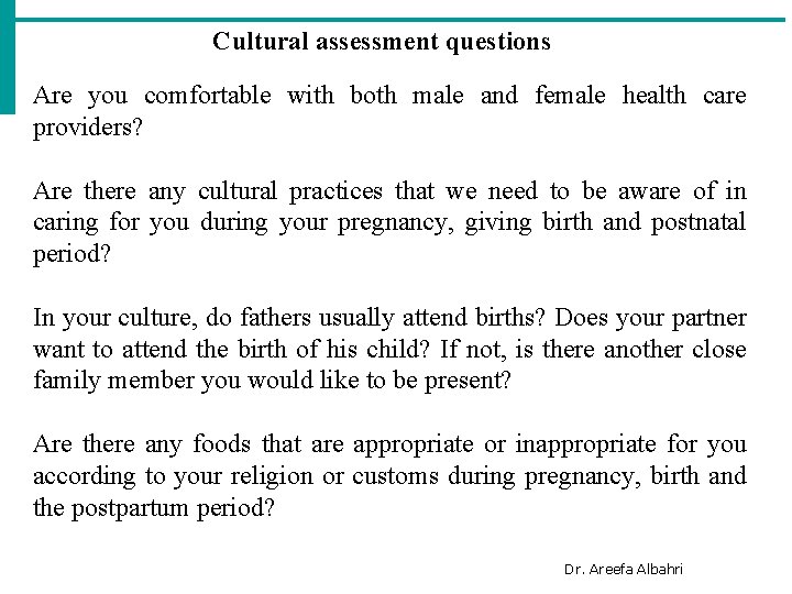 Cultural assessment questions Are you comfortable with both male and female health care providers?