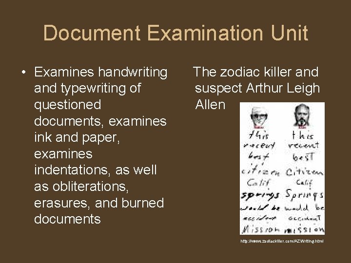 Document Examination Unit • Examines handwriting and typewriting of questioned documents, examines ink and