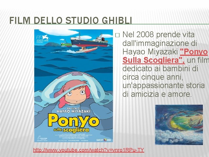 FILM DELLO STUDIO GHIBLI � Nel 2008 prende vita dall'immaginazione di Hayao Miyazaki "Ponyo