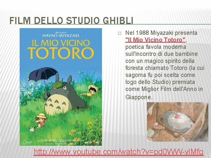 FILM DELLO STUDIO GHIBLI � Nel 1988 Miyazaki presenta "Il Mio Vicino Totoro", poetica