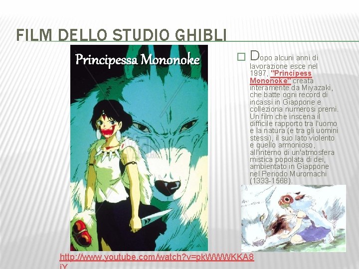 FILM DELLO STUDIO GHIBLI Principessa Mononoke � Dopo alcuni anni di lavorazione esce nel