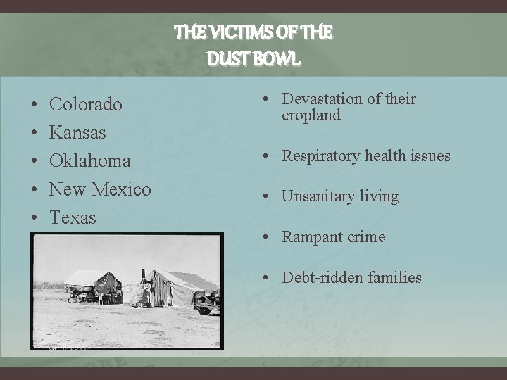 THE VICTIMS OF THE DUST BOWL • • • Colorado Kansas Oklahoma New Mexico