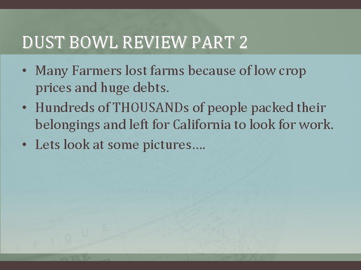 DUST BOWL REVIEW PART 2 • Many Farmers lost farms because of low crop