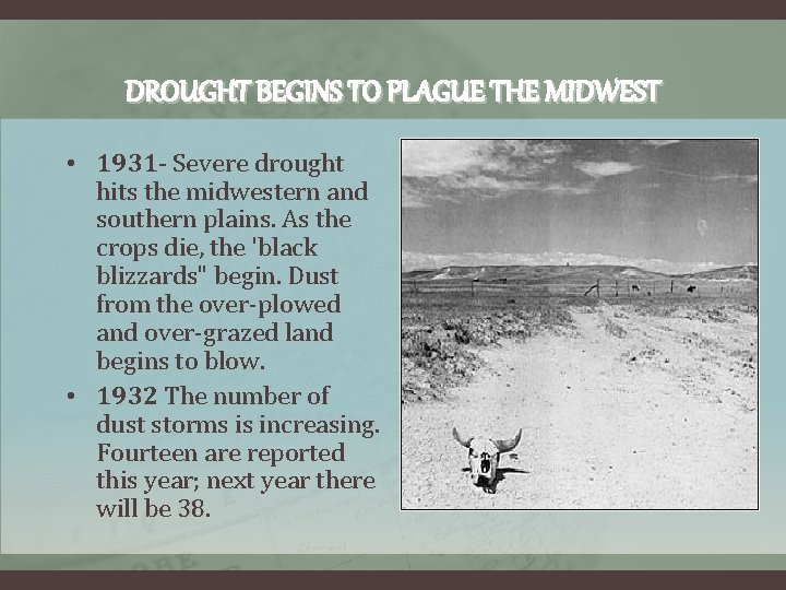 DROUGHT BEGINS TO PLAGUE THE MIDWEST • 1931 - Severe drought hits the midwestern