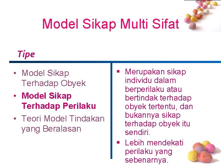 Model Sikap Multi Sifat Tipe • Model Sikap Terhadap Obyek • Model Sikap Terhadap