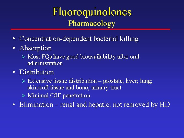 Fluoroquinolones Pharmacology • Concentration-dependent bacterial killing • Absorption Ø Most FQs have good bioavailability