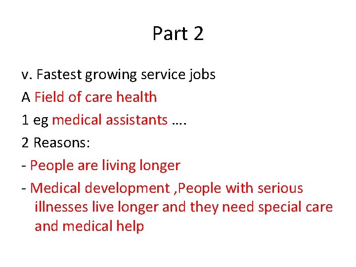 Part 2 v. Fastest growing service jobs A Field of care health 1 eg