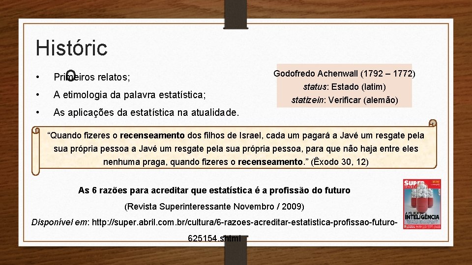 Históric • Primeiros o relatos; Godofredo Achenwall (1792 – 1772) • A etimologia da