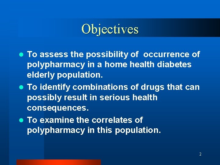 Objectives To assess the possibility of occurrence of polypharmacy in a home health diabetes