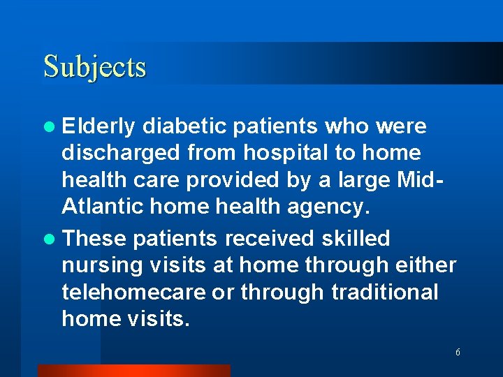 Subjects l Elderly diabetic patients who were discharged from hospital to home health care