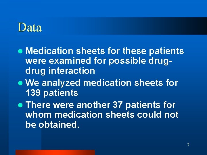 Data l Medication sheets for these patients were examined for possible drug interaction l