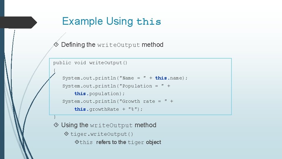 Example Using this Defining the write. Output method public void write. Output() { System.