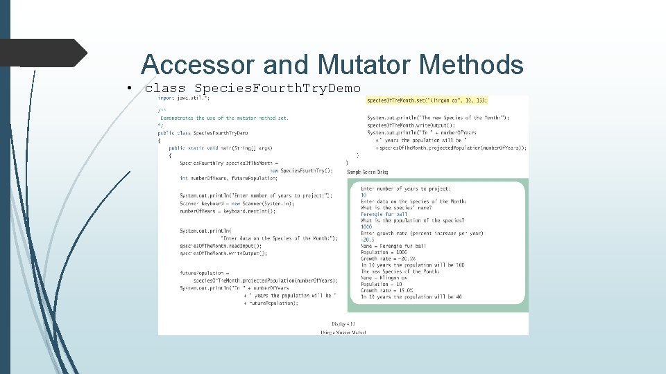 Accessor and Mutator Methods • class Species. Fourth. Try. Demo 