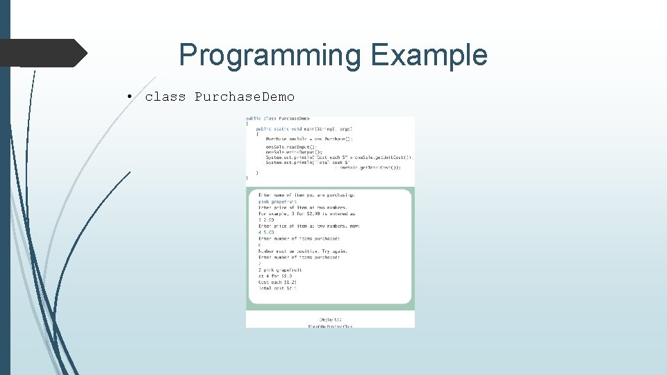 Programming Example • class Purchase. Demo 