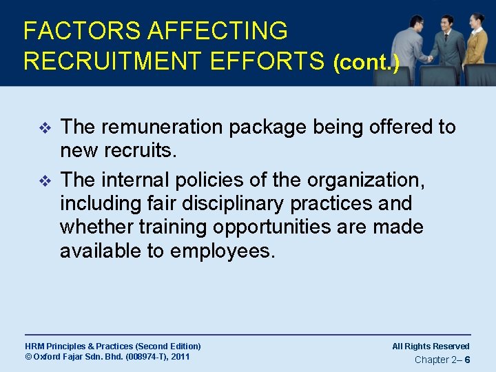 FACTORS AFFECTING RECRUITMENT EFFORTS (cont. ) The remuneration package being offered to new recruits.