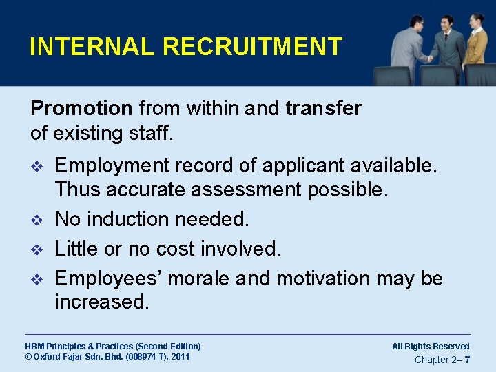 INTERNAL RECRUITMENT Promotion from within and transfer of existing staff. Employment record of applicant
