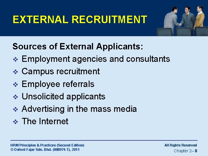 EXTERNAL RECRUITMENT Sources of External Applicants: v Employment agencies and consultants v Campus recruitment