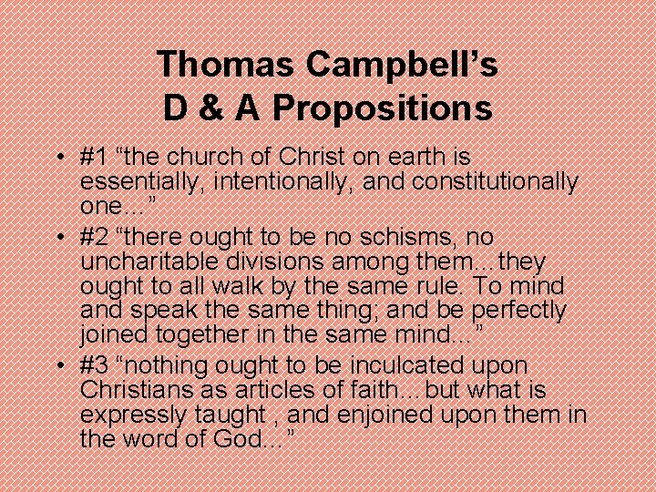 Thomas Campbell’s D & A Propositions • #1 “the church of Christ on earth