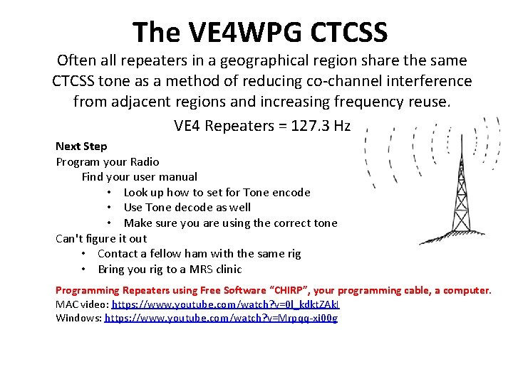 The VE 4 WPG CTCSS Often all repeaters in a geographical region share the