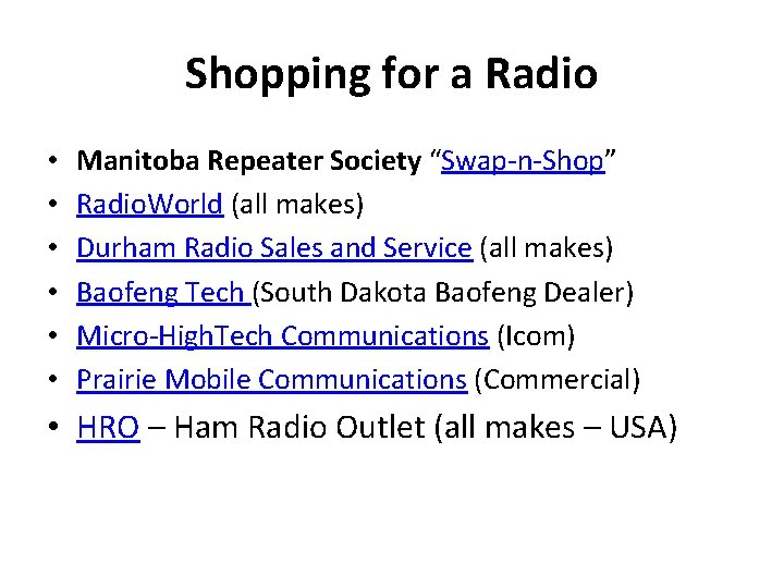 Shopping for a Radio • • • Manitoba Repeater Society “Swap-n-Shop” Radio. World (all