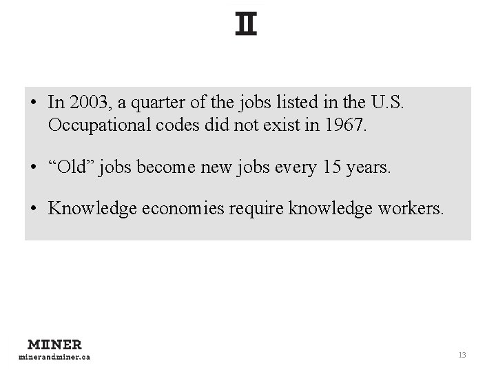  • In 2003, a quarter of the jobs listed in the U. S.