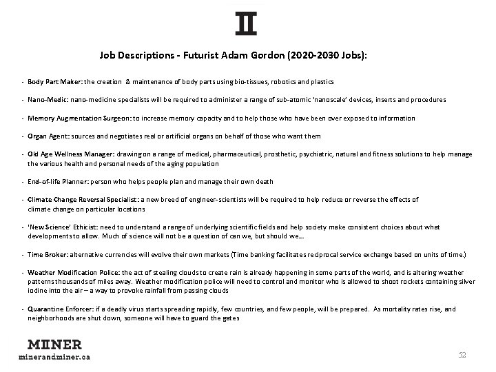 Job Descriptions - Futurist Adam Gordon (2020 -2030 Jobs): • Body Part Maker: the
