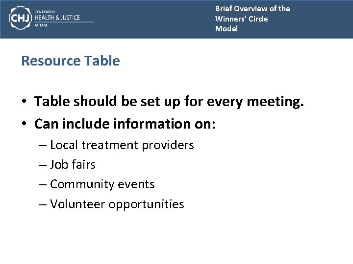 Brief Overview of the Winners’ Circle Model Resource Table • Table should be set