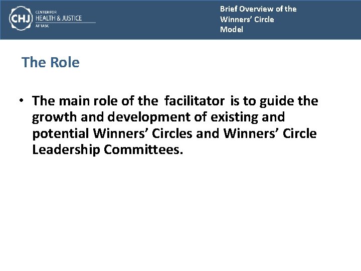 Brief Overview of the Winners’ Circle Model The Role • The main role of