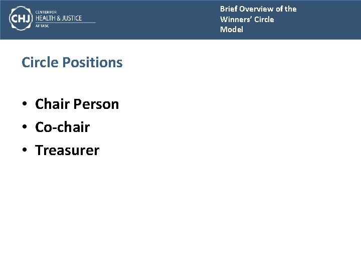 Brief Overview of the Winners’ Circle Model Circle Positions • Chair Person • Co-chair