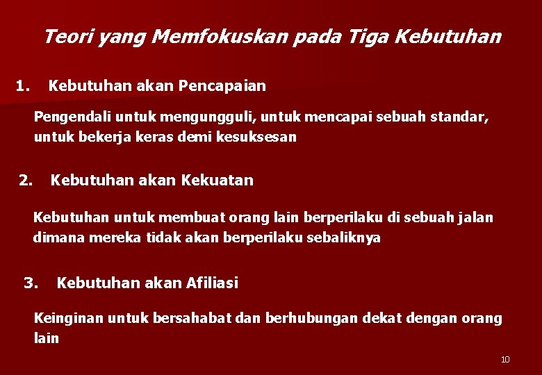 Teori yang Memfokuskan pada Tiga Kebutuhan 1. Kebutuhan akan Pencapaian Pengendali untuk mengungguli, untuk