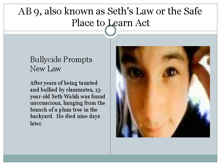 AB 9, also known as Seth's Law or the Safe Place to Learn Act