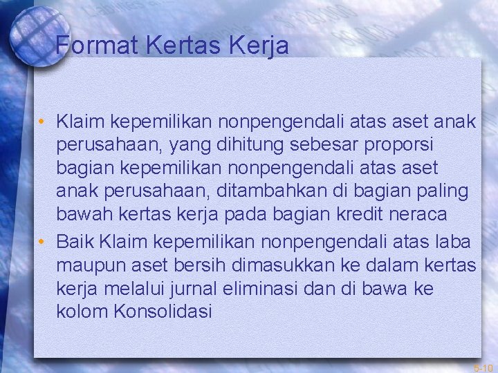 Format Kertas Kerja • Klaim kepemilikan nonpengendali atas aset anak perusahaan, yang dihitung sebesar