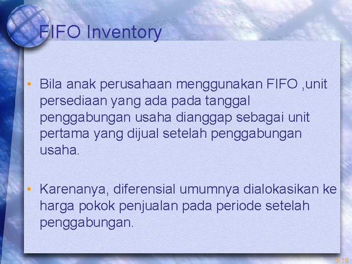 FIFO Inventory • Bila anak perusahaan menggunakan FIFO , unit persediaan yang ada pada