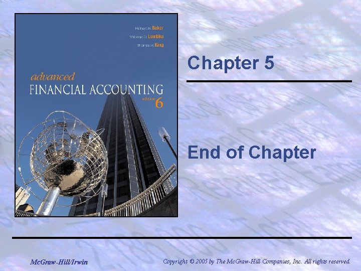 Chapter 5 End of Chapter Mc. Graw-Hill/Irwin Copyright © 2005 by The Mc. Graw-Hill