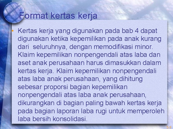 Format kertas kerja • Kertas kerja yang digunakan pada bab 4 dapat digunakan ketika