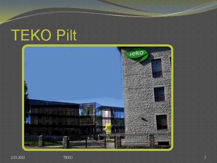 TEKO Pilt 2. 03. 2021 TEKO 5 